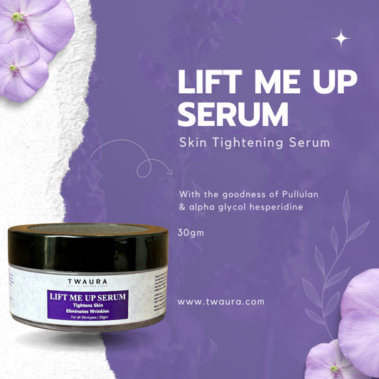 Lift Me Up Serum | Skin Tightening Serum | Pullulan & Alpha Glyco Hespiridine | 30 gm